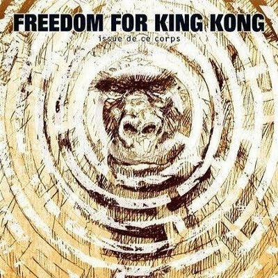 Livrenpoche : Freedom For King-Kong - Issue De Ce Corps - Freedom For King-Kong - CD
