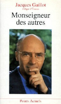 Monseigneur des autres - Jacques Gaillot -  Points Actuels - Livre