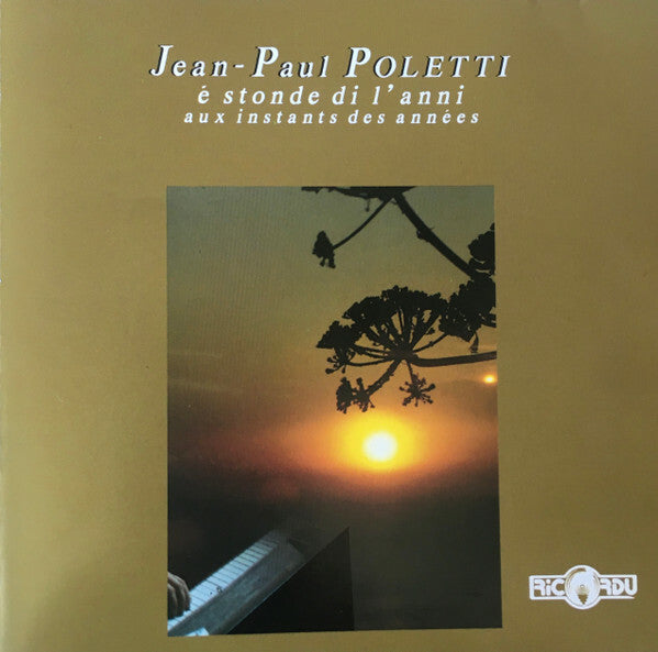 Livrenpoche : Jean-Paul Poletti - É Stonde Di L?Anni ( Aux Instants Des Années )  -  - CD