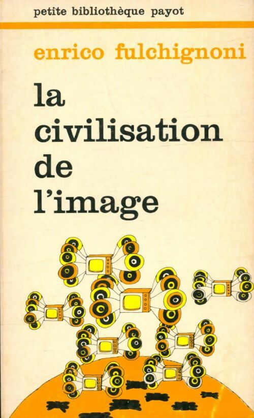 Livrenpoche : La civilisation de l'image - Enrico Fulchignoni - Livre