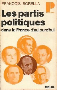 Livrenpoche : Les partis politiques dans la France d'aujourd'hui - François Borella - Livre