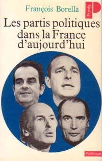 Livrenpoche : Les partis politiques dans la France d'aujourd'hui - François Borella - Livre