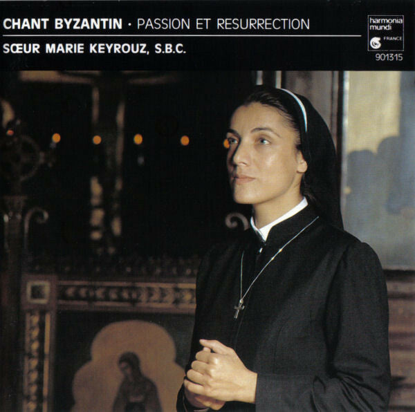 Livrenpoche : S?ur Marie Keyrouz, S.B.C* - Chant Byzantin - Passion Et Résurrection - S?ur Marie Keyrouz, S.B.C - CD