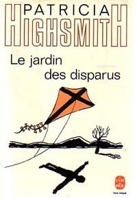 Le jardin des disparus - Patricia Highsmith -  Le Livre de Poche - Livre