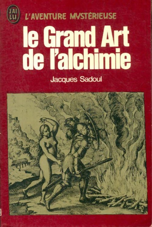 Livrenpoche : Le grand art de l'alchimie - Jacques Sadoul - Livre