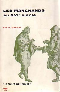 Livrenpoche : Les marchands au XVIe Siècle - Pierre Jeanin - Livre