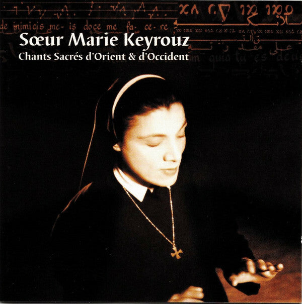 Livrenpoche : Soeur Marie Keyrouz - Chants Sacrés D'Orient Et D'Occident - Soeur Marie Keyrouz - CD
