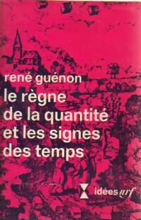 Le règne de la quantité et les signes des temps - René Guénon - Livre