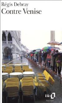 Livrenpoche : Contre Venise - Régis Debray - Livre