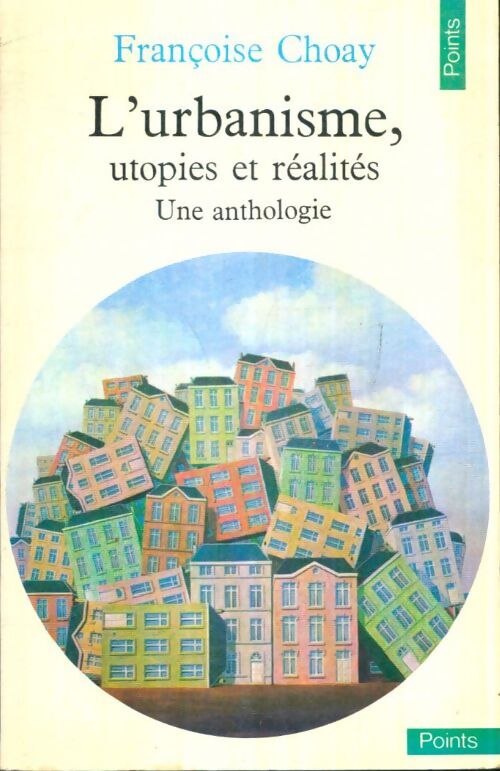 Livrenpoche : L'Urbanisme, utopies et réalités : Une anthologie - Françoise Choay - Livre
