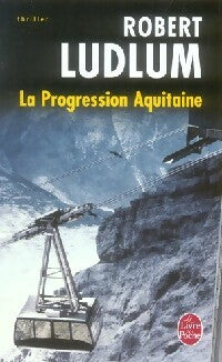 La progression Aquitaine - Robert Ludlum - Livre