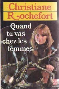 Livrenpoche : Quand tu vas chez les femmes - Christiane Rochefort - Livre