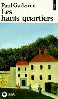Livrenpoche : Les Hauts-Quartiers - Paul Gadenne - Livre