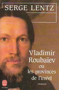 Livrenpoche : Vladimir Roubaïev ou les provinces de l'irréel - Serge Lentz - Livre