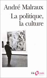 Livrenpoche : La politique, la culture - André Malraux - Livre
