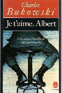 Livrenpoche : Je t'aime, Albert - Charles Bukowski - Livre