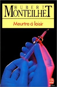 Livrenpoche : Meurtre à loisir - Hubert Monteilhet - Livre