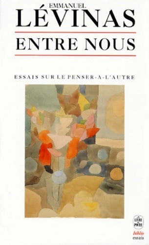 Livrenpoche : Entre nous. Essais sur le penser-à-l'autre - Emmanuel Levinas - Livre