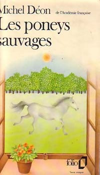 Les poneys sauvages - Michel Déon - Livre