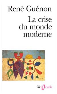 Livrenpoche : La crise du monde moderne - René Guénon - Livre