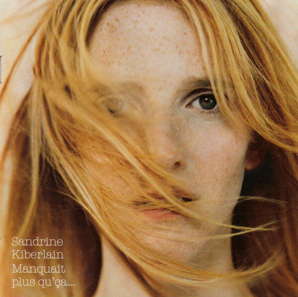 Livrenpoche : Sandrine Kiberlain - Manquait Plus Qu'Ça ? - Sandrine Kiberlain - CD