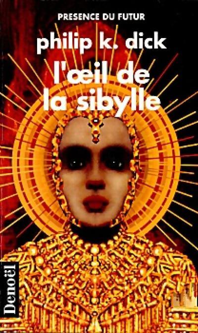 L'oeil de la sibylle - Philip Kindred Dick - Livre