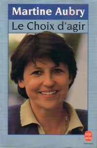 Livrenpoche : Le choix d'agir - Martine Aubry - Livre