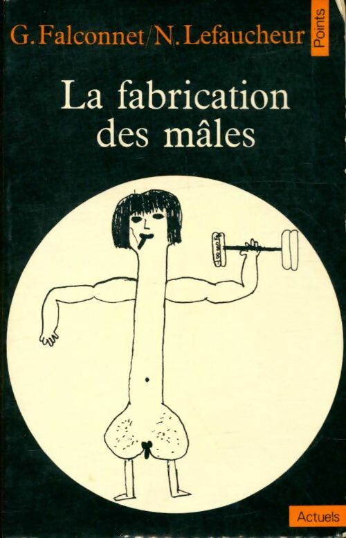 Livrenpoche : La fabrication des mâles - Georges Falconnet - Livre