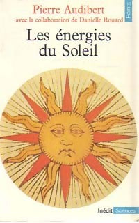 Les Énergies du Soleil - Pierre Audibert ; Danielle Rouard -  Points Sciences - Livre