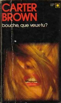 Livrenpoche : Bouche, que veux-tu ? - Carter Brown - Livre