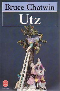 Utz - Bruce Chatwin -  Le Livre de Poche - Livre