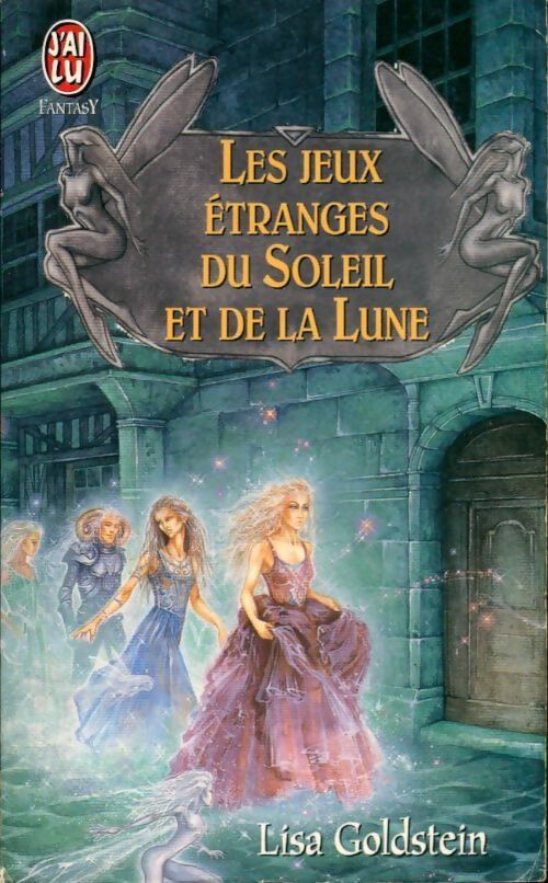 Livrenpoche : Les jeux étranges du Soleil et de la Lune - Lisa Goldstein - Livre
