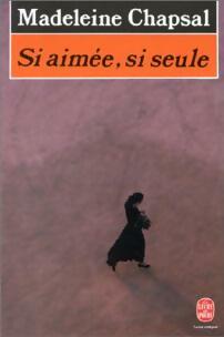 Livrenpoche : Si aimée, si seule - Madeleine Chapsal - Livre