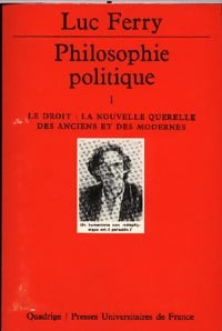 Philosophie politique Tome I : Le Droit - Luc Ferry - Livre