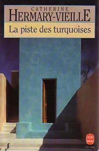 La piste des turquoises - Catherine Hermary-Vieille -  Le Livre de Poche - Livre