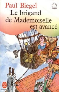 Livrenpoche : Le brigand de Mademoiselle est avancé - Paul Biegel - Livre