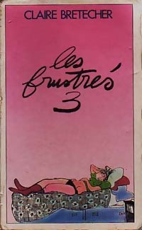 Livrenpoche : Les Frustrés Tome III - Claire Bretécher - Livre