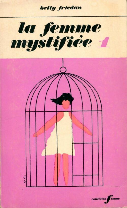 Livrenpoche : La Femme mystifiée : Tome I - Betty Friedan - Livre