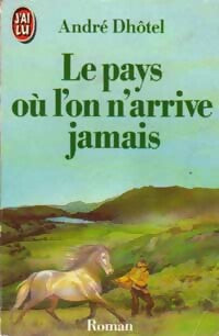 Livrenpoche : Le pays où l'on n'arrive jamais - André Dhôtel - Livre
