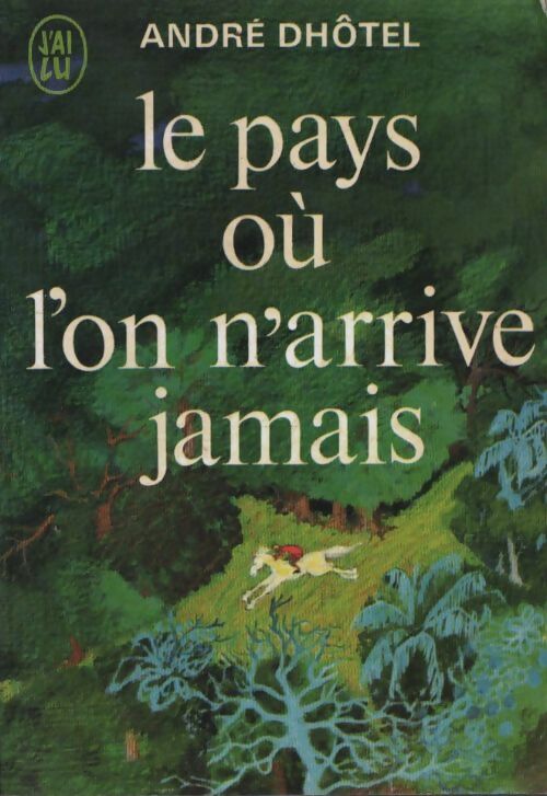 Livrenpoche : Le pays où l'on n'arrive jamais - André Dhôtel - Livre