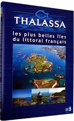 Thalassa : Les plus belles îles du littoral français - Hervé Jouon - Frédéric Chignac - Philippe Lespinasse - Fanny Pernoud - Vincent Perazio - DVD