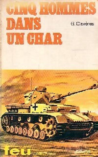 Cinq hommes dans un char - Georges Clavère - Livre