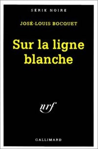 Livrenpoche : Sur la ligne blanche - Jean-Louis Bocquet - Livre