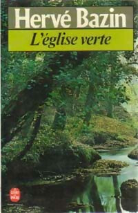 L'église verte - Hervé Bazin -  Le Livre de Poche - Livre