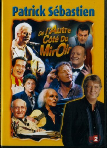Livrenpoche : Patrick Sébastien : De l'autre coté du miroir - XXX - DVD
