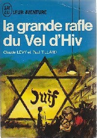 Livrenpoche : La grande rafle du Vel d'Hiv. 16 juillet 1942 - Claude Lévy, Paul Tillard, Claude Levy, Valance Georges - Livre