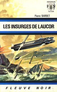 Les insurgés de Laucor - Pierre Barbet - Livre