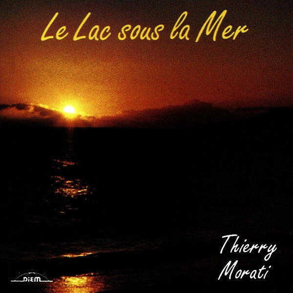 Livrenpoche : Thierry Morati - Le Lac Sous La Mer - Thierry Morati - CD
