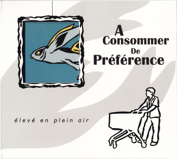 Livrenpoche : A Consommer De Préférence - Élevé En Plein Air - A Consommer De Préférence - CD
