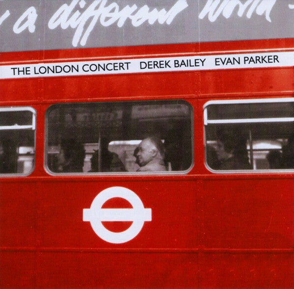 Livrenpoche : Derek Bailey, Evan Parker - The London Concert - Derek Bailey, Evan Parker - CD